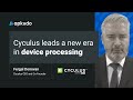Cyculus Leads a New Era in Device Processing