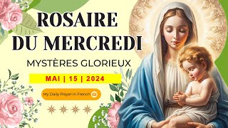 ROSAIRE DE GUÉRISON: MYSTÈRES GLORIEUX, ROSAIRE DU MERCREDI🌹15 MAI 2024 🙏🏻 PÈLERINAGE SPIRITUEL