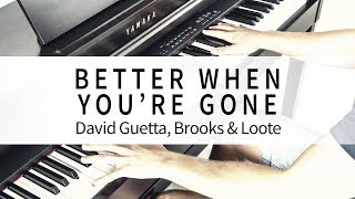 David Guetta, Brooks & Loote - Better When You're Gone (Samlight Piano Cover)