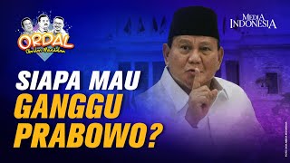 Siapa Mau Ganggu Prabowo?