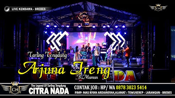 ARJUNA IRENG ~ TENGDUNG // CITRA NADA LIVE DESA KENDAWA LAWA - JATIBARANG - BREBES