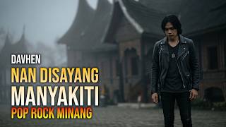 Davhen  Nan Disayang Manyakiti pop Rock Minang  By Request