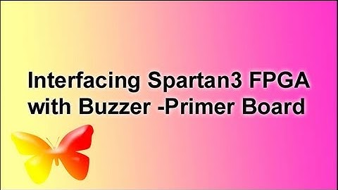 Interfacing Spartan3 FPGA with Buzzer -Primer Board