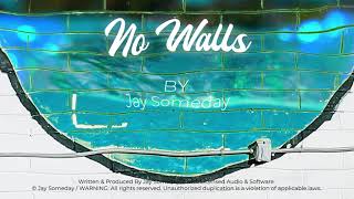 Jay Someday - No Walls [Official]