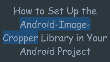 How to Set Up the Android-Image-Cropper Library in Your Android Project