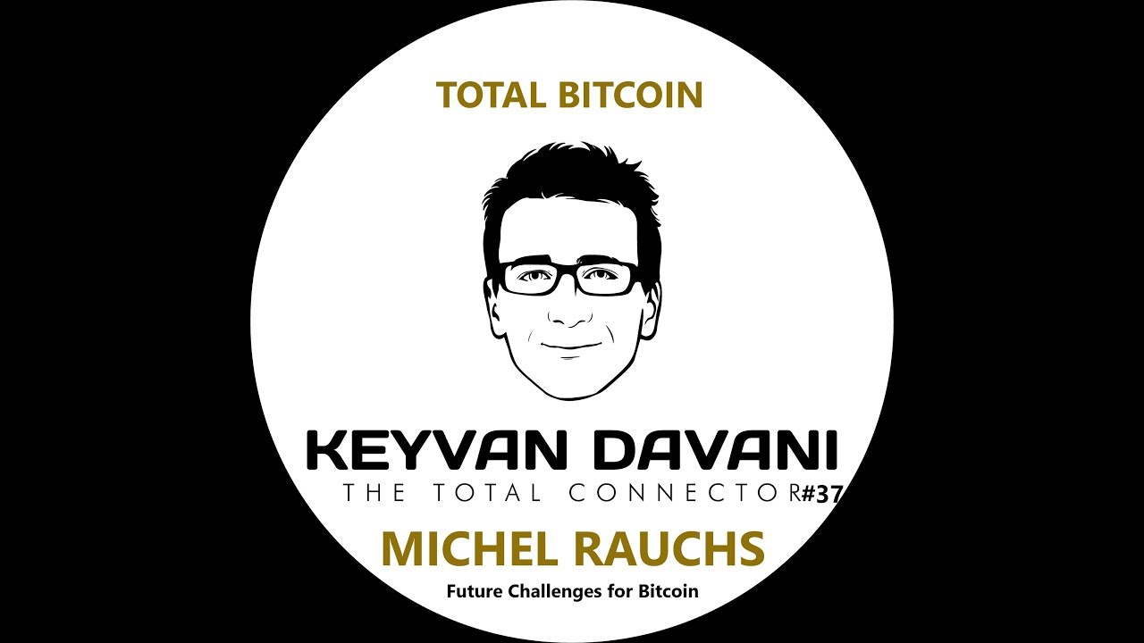 TheTotalConnector#37: Michel Rauchs - Future Challenges for Bitcoin.