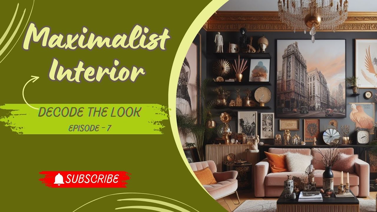 Maximalism Interior (New Video) | Decode the Look | Episode 7 - YouTube