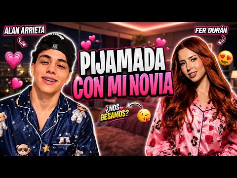 Pijamada Con Mi NOVIA Fer Duran (SOMOS NOVIOS?) | Alan Arrieta