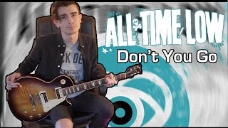 All Time Low - Don&#39;t You Go (Guitar &amp; Bass Cover w/ Tabs)