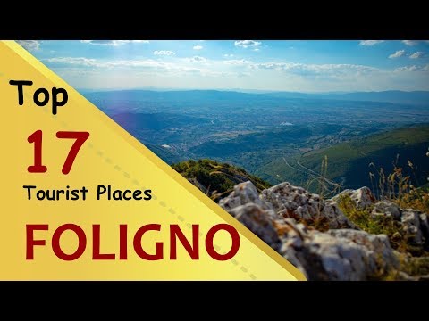 "FOLIGNO" Top 17 Tourist Places | Foligno Tourism | ITALY