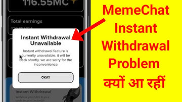 MemeChat Instant withdraw Unavailable dikha rha hai thik kare? MemeChat se paisa nhi nikl rha hai