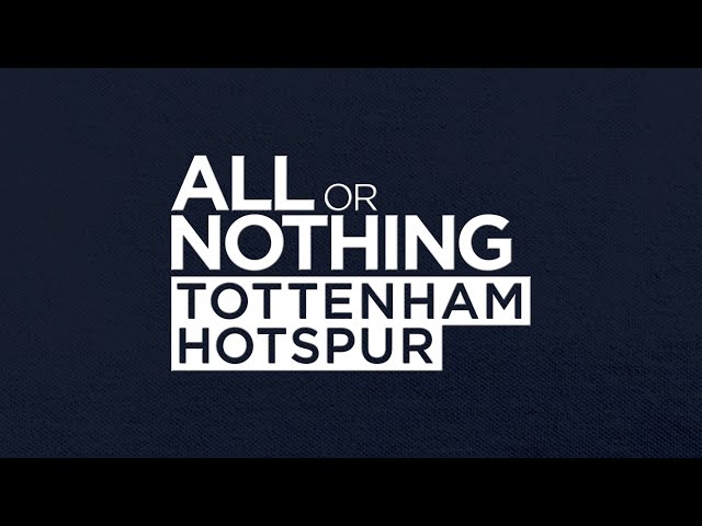 The Warm-Up - 'All or Nothing: Tottenham Hotspur' takes an exciting twist -  Eurosport