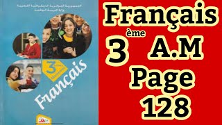 فرنسية سنة ثالثة متوسط صفحة 128......Français 3A.M Page 128