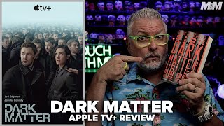 Dark Matter (2024) Apple TV Plus Series Review