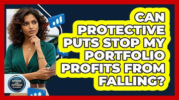 Can Protective Puts Stop My Portfolio Profits From Falling? - Stock and Options Playbook