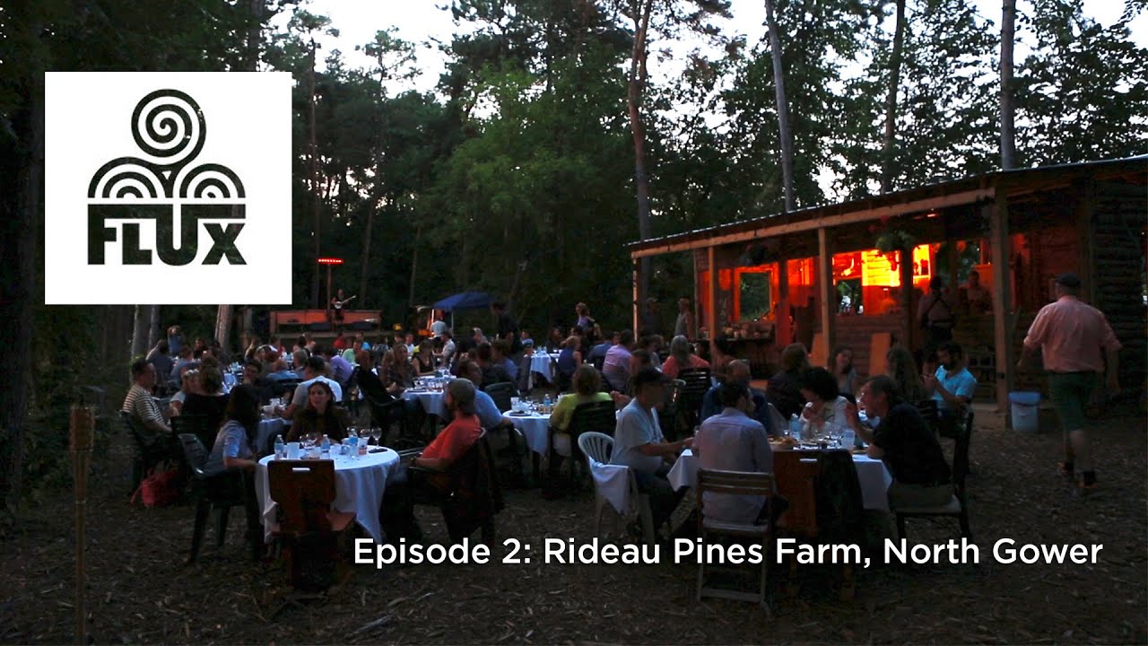 FLUX: Food Inspired by Nature - Ep 2 - Rideau Pines Farm, North Gower
