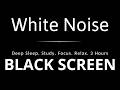 White Noise Black Screen - Sleep, Study, Focus, 3 Hours, No Ads