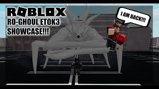Ro-Ghoul Etok3 Showcase I Am Back