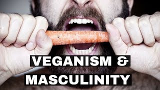 Veganism & Masculinity