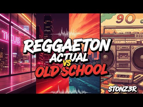 MIX REGGAETON ACTUAL VS OLD SCHOOL