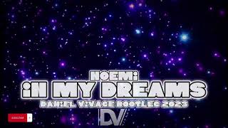 Noemi - In My Dreams (Daniel Vivace bootleg 2023)