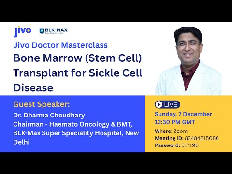 Bone Marrow (Stem Cell) Transplant for Sickle Cell Disease: masterclass recording with Dr. Dharma Choudhary