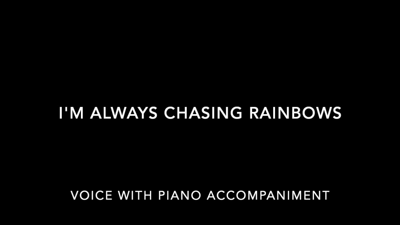 I'm Always Chasing Rainbows Voice with Piano YouTube