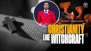 WHAT!!! The Lowest Level of Christianity Is Better Than Witchcraft! | Prophet Uebert Angel