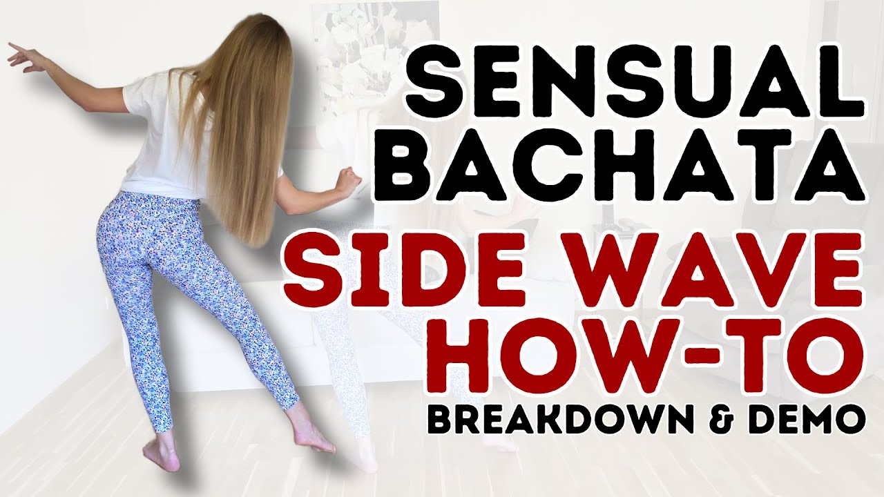 Sensual Bachata Side Wave Made Easy - Learn with Breakdown ...
