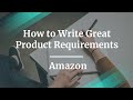 Webinar how to write great product requirements by amazon sr pm elly newell