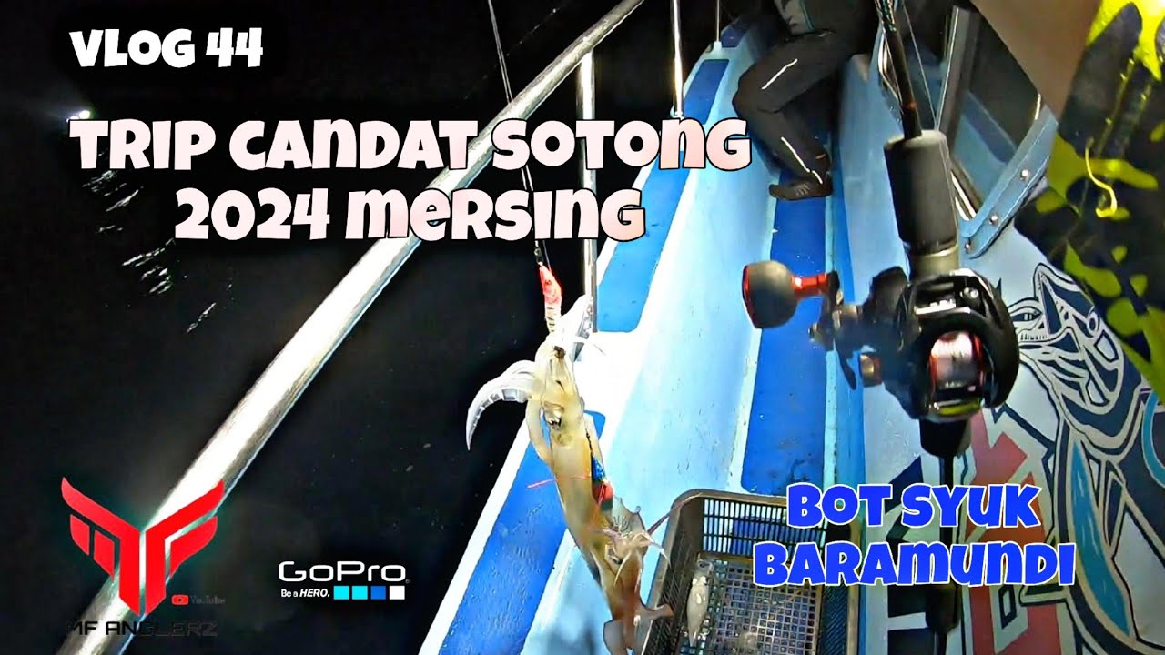 CANDAT SOTONG 2024 | PERAIRAN MERSING | BOT SYUK BARRAMUNDI #VLOG44