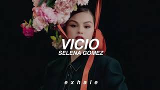 Selena Gomez - Vicio (Letra)