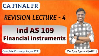 IND AS 109 Revision | CA Final FR | Financial Instruments | By CA Ajay Agarwal AIR 1