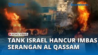 Detik detik Tank Israel Hancur Diselimuti Kobaran Api Imbas Serangan Al Qassam