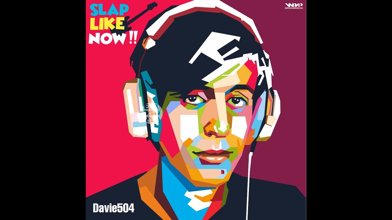 Davie504. Davie504 slap. Slap like Now davie504. Davie Epic.