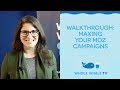 Walkthrough Maxing Your Moz Campaigns Walkthrough Maxing Your Moz Campaigns