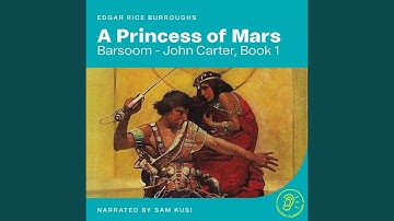 Chapter 18 - Part 1 - A Princess of Mars (Barsoom - John Carter, Book 1)