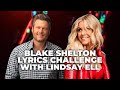 Blake Shelton Lyrics Challenge with Lindsay Ell