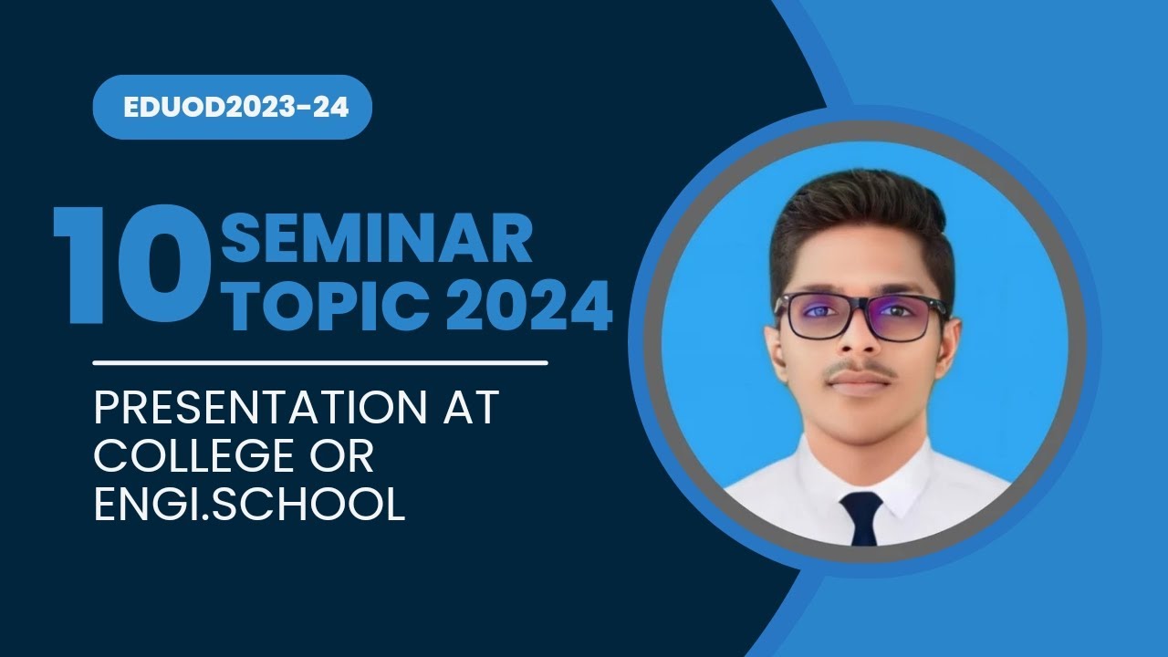 TOP 10 BEST TECHNICAL SEMINAR REPORT TOPICS // ACADEMIC YEAR 2023-24 ...