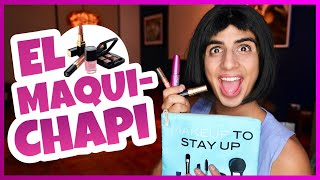 MaquiChapi #1 - Chapi Hizo Un Tutorial De Maquillaje!