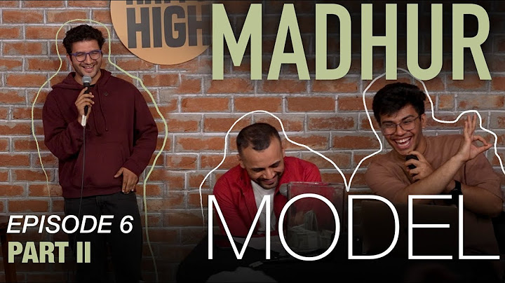 MADHUR MODEL | EP 6 | P-2 | Stand Up Comedy by New Comics @ChiragPanjwani & @madhurvirli​