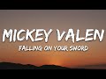 Mickey valen  neverwaves  falling on your sword lyrics