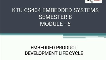 KTU CS404 Embedded Systems|Module 6|EDLC|Embedded Product Development Life Cycle Part 1