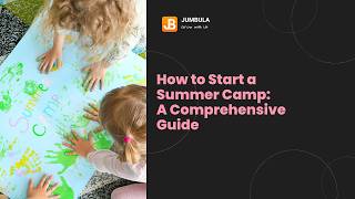 How to Start a Summer Camp: The Ultimate Step-by-Step Guide