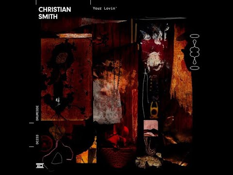 Christian Smith - Your Lovin' (Original Mix) Techno 2020