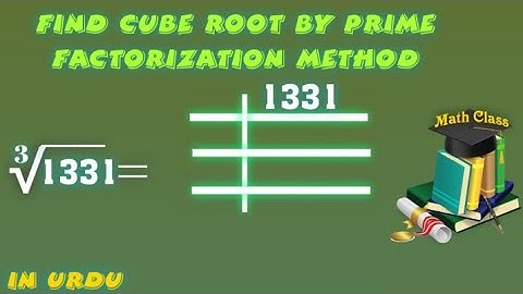 Find Cube Root by Prime Factorization Method in Urdu, Cube Root of 1331
