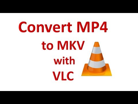 How To Convert MP4 to MKV with VLC Media Player