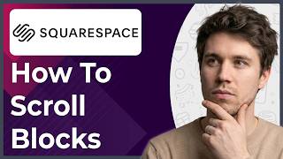 How to Scroll Blocks in Squarespace Fluid Engine (Step-By-Step) [2026 guide]