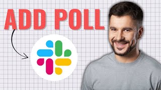 How to Add a Poll to Channel on Slack (2025 Tutorial)