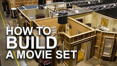How to Build a Movie Set